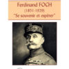 Ferdinand Foch se souvenir et espérer