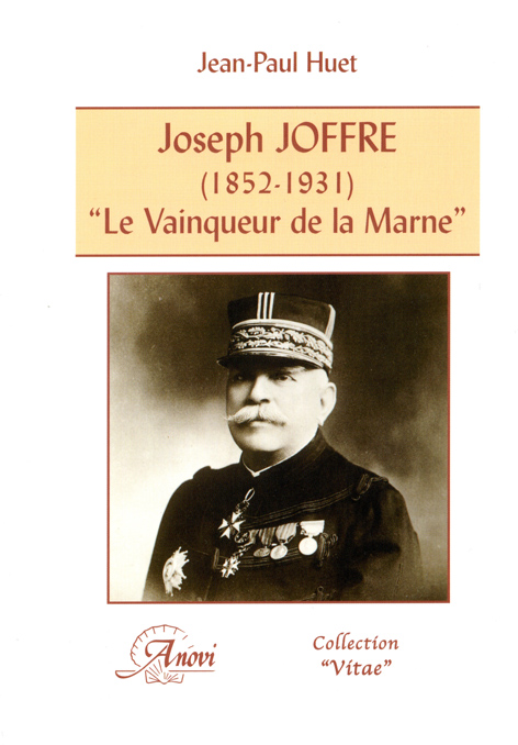 Joseph Joffre Le vainqueur de la Marne
